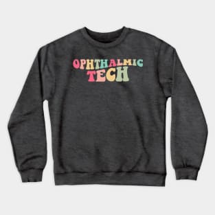 Ophthalmic Tech, Ophthalmic Technician Shirt, Optometry Tech T-Shirt, Optometry Gifts, Ophthalmologist Office Gifts, Eye Doctor Office Crewneck Sweatshirt